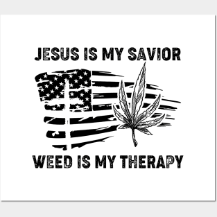 Jesus Is My Savior Weed Is My Therapy Posters and Art